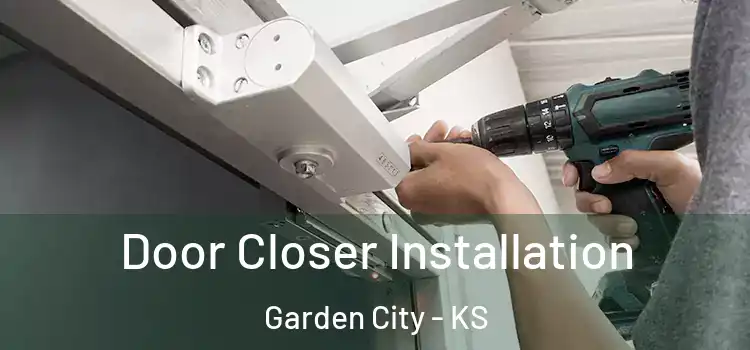 Door Closer Installation Garden City - KS
