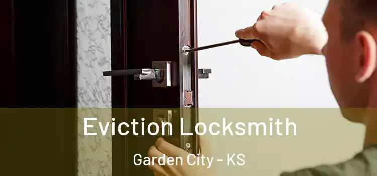  Eviction Locksmith Garden City - KS