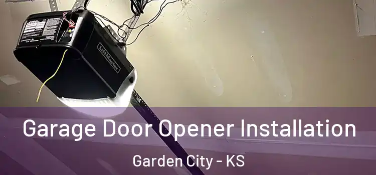  Garage Door Opener Installation Garden City - KS