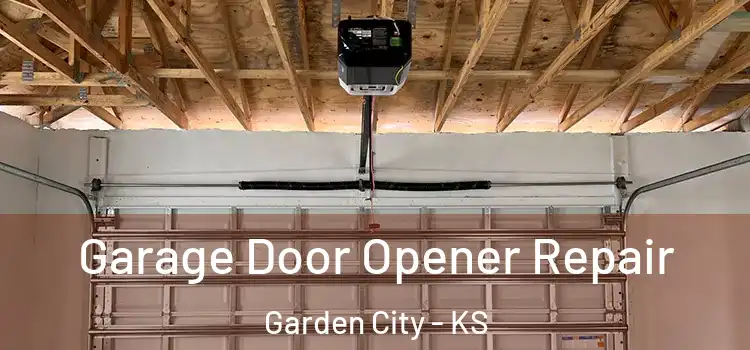  Garage Door Opener Repair Garden City - KS
