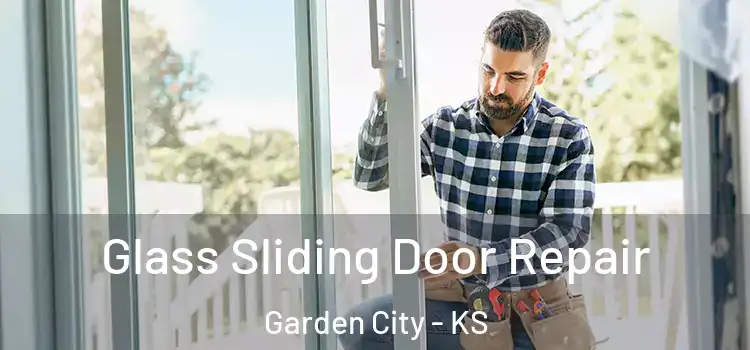 Glass Sliding Door Repair Garden City - KS