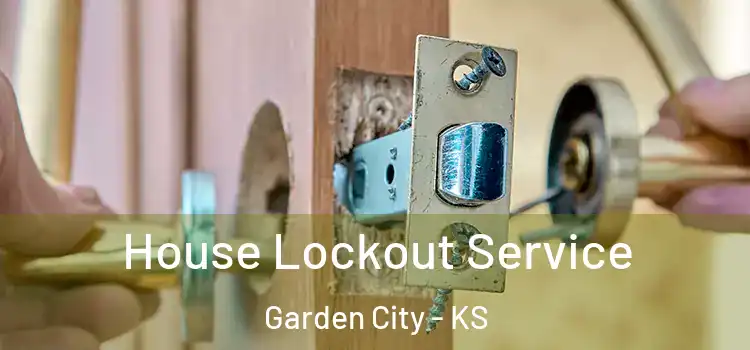 House Lockout Service Garden City - KS