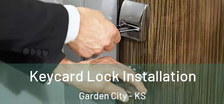 Keycard Lock Installation Garden City - KS