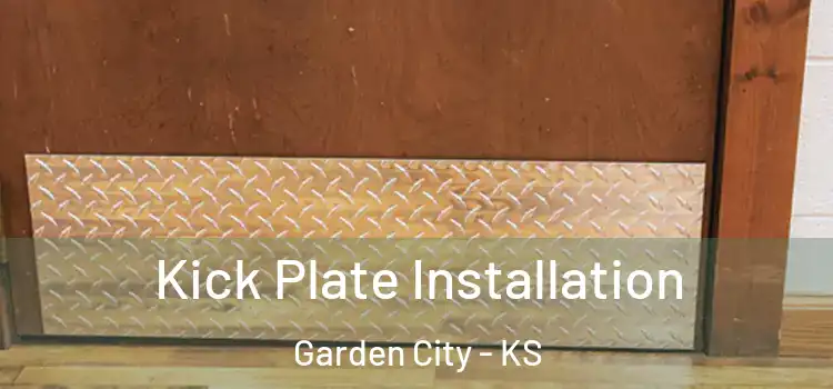 Kick Plate Installation Garden City - KS