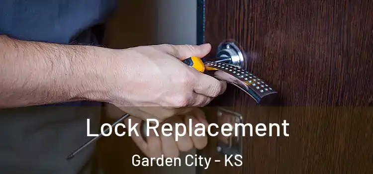 Lock Replacement Garden City - KS