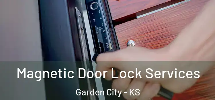 Magnetic Door Lock Services Garden City - KS
