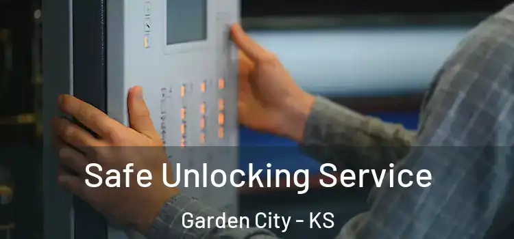 Safe Unlocking Service Garden City - KS