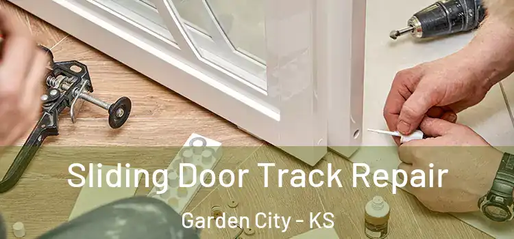 Sliding Door Track Repair Garden City - KS